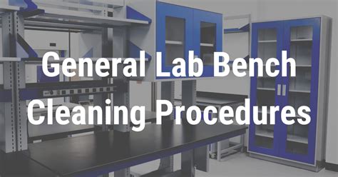 General Lab Bench Cleaning Procedures - ChemTops