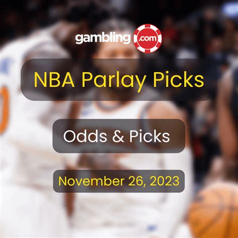 NBA Parlay Picks & Predictions: Best NBA Parlay Picks 11/26