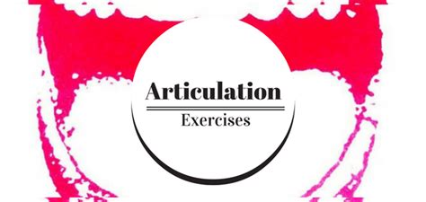 A list of great articulation exercises. Fantastic for improving diction ...