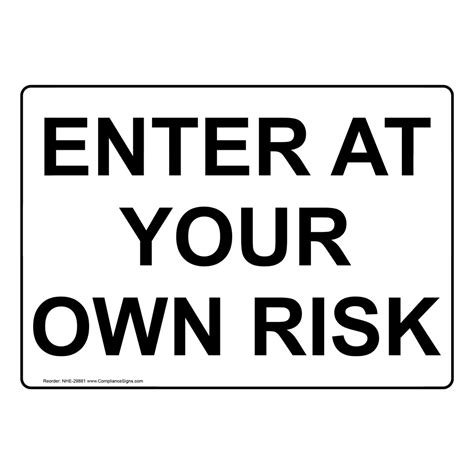 Enter At Your Own Risk Sign NHE-29881