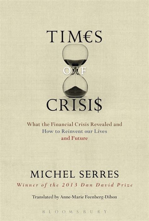 Times of Crisis: What the Financial Crisis Revealed and How to Reinvent our Lives and Future ...