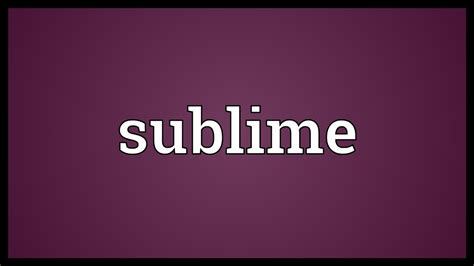 Sublime Meaning - YouTube