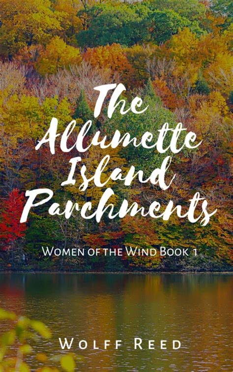 The Allumette Island Parchments (Women of the Wind) by Wolff Reed | Goodreads