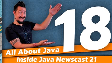 All About Java 18 - Inside Java Newscast #21 - YouTube