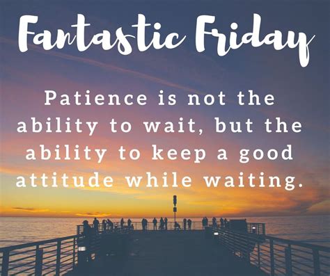 www.webelephants.com #Fantastic #Friday Patience is not the ability to wait, but the ability to ...