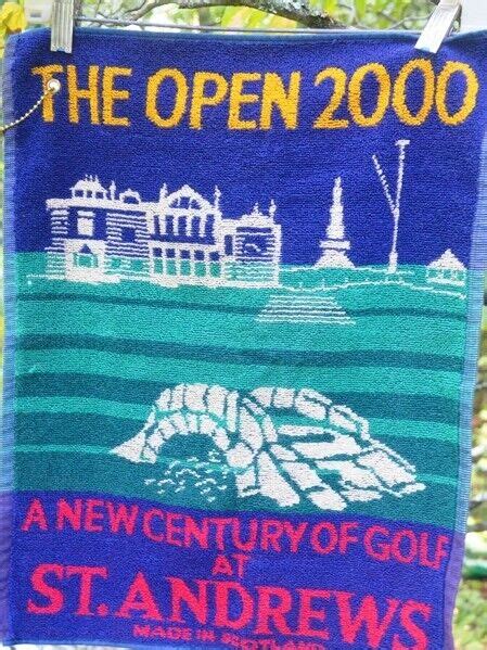 THE OPEN 2000 A NEW CENTURY OF GOLF AT ST. ANDREWS GOLF TOWEL MADE IN SCOTLAND | eBay
