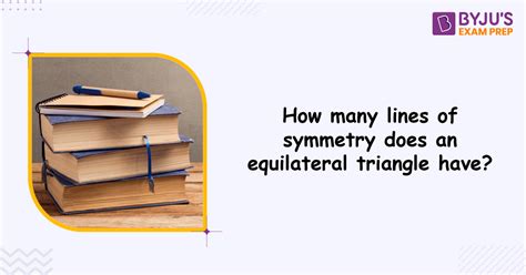 How many lines of symmetry does an equilateral triangle have?