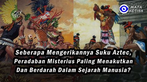 *Mengerikannya Suku Aztec* Peradaban Misterius Paling Menakutkan dan Berdarah dalam Sejarah ...