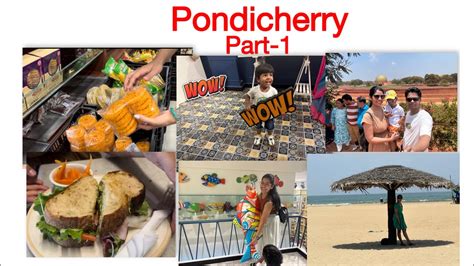 Pondicherry Vlog Part-1 | Auroville, Beaches & Live Art Museum | Ate in famous cafe & Shopping ...