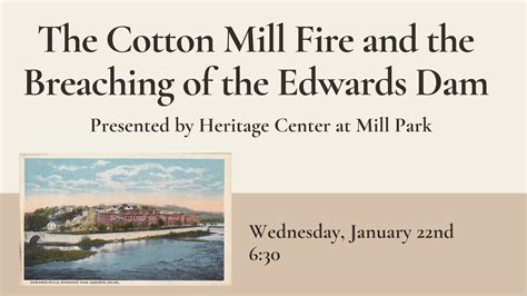 “Manufacturing Augusta: The Cotton Mill Fire and the Breaching of the Edwards Dam” local history ...