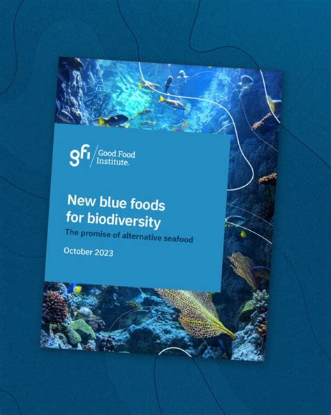 Biodiversity benefits of alternative seafood | The Good Food Institute