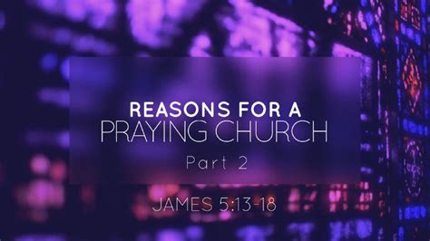 James 5:15-18 | Reasons for a Praying Church (Pt 2) | Rose Hill Baptist Church