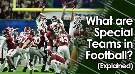 What are Special Teams in Football? (Explained) - Football Advantage (2022)