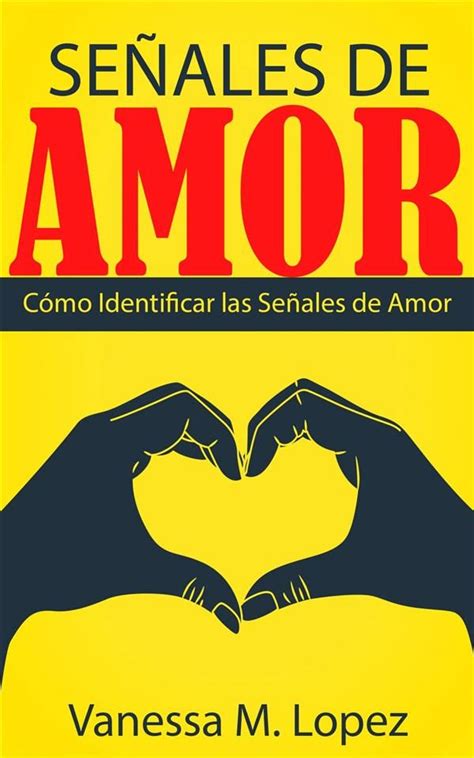 Señales De Amor: Cómo Identificar Las Señales De Amor (ebook ...