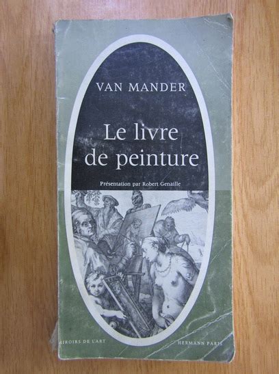 Carel Van Mander - Le livre de peinture - Cumpără