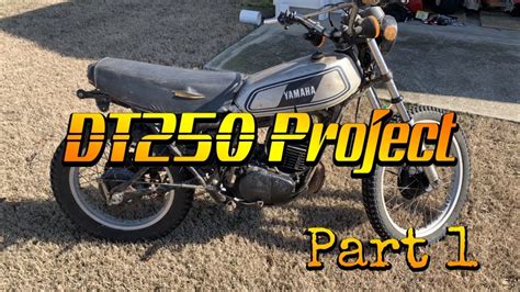 1977 Yamaha DT250 Restoration Part 1 - I Bought A Motorcycle - YouTube