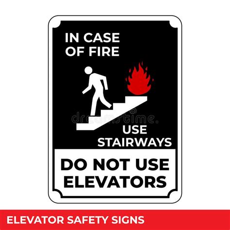 In Case of Fire Use Stairs Do Not Use Elevators Sign with Warning ...