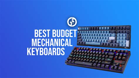 6 best budget mechanical keyboards in 2024 from 60% to full-size & more