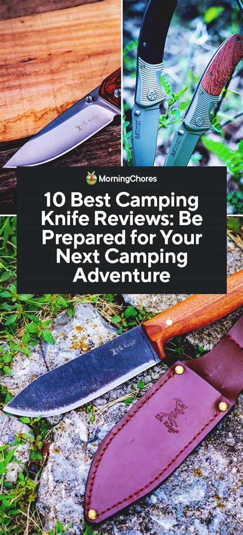 10 Best Camping Knife Reviews: Be Prepared for Your Next Camping Adventure