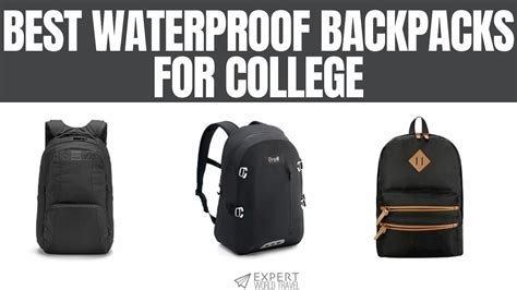 Best Waterproof Backpacks For College (Keep Your Tech Dry) ⋆ Expert World Travel