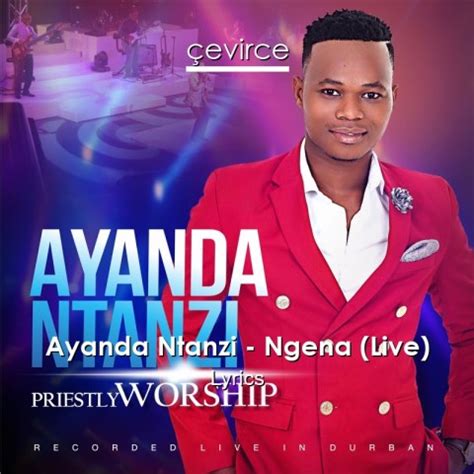 Ayanda Ntanzi – Ngena (Live) Lyrics - lyrics | çevirce