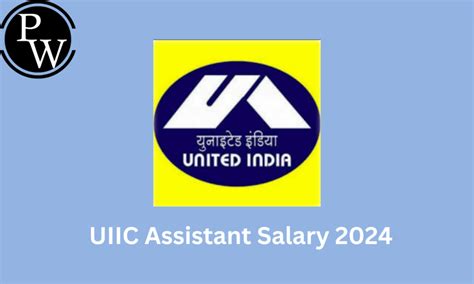 UIIC Assistant Salary 2024, In-hand Salary, Pay Scale