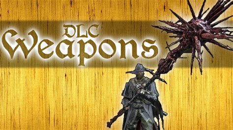 Early Dlc Weapons Bloodborne - DLC Base