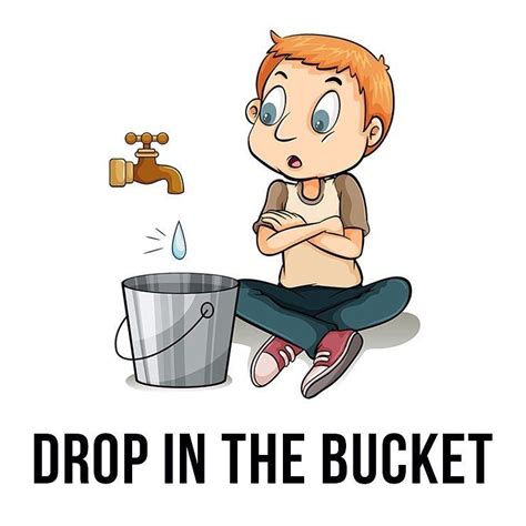 Drop in the Bucket | English phrases idioms, Idioms, Idioms and phrases