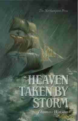 Heaven Taken By Storm by Thomas Watson - James A. Dickson Books