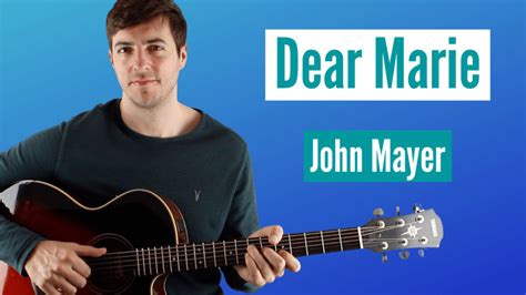 Dear Marie by John Mayer Guitar Lesson - Video Tutorials & TABs