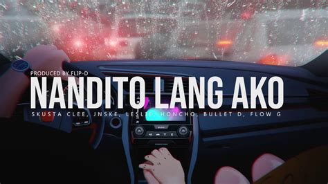 Nandito Lang Ako - Skusta Clee, Jnske, Leslie, Honcho, Bullet D, Flow G (Prod. by Flip-D) Chords ...