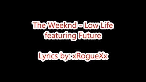 The Weeknd - Low Life ft. Future (Lyrics on Screen) - YouTube