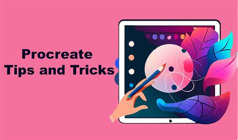 Procreate Tips and Tricks For Stunning Digital Artworks