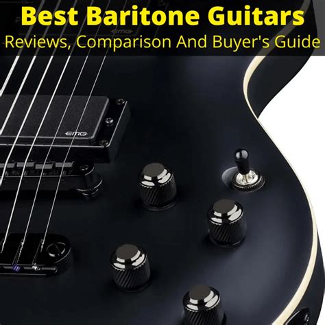 Best Baritone Guitars (Reviews, Comparison And Buyer's Guide)