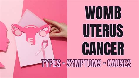 Womb Uterus Cancer | Types of womb cancer | Symptoms of womb cancer | Causes of womb cancer ...