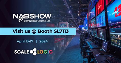 JOIN US AT NAB SHOW 2024 LAS VEGAS - Scale Logic