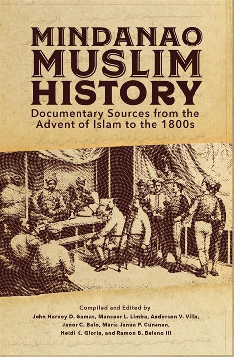 Mindanao Muslim History: Documentary Sources from the Advent of Islām to the 1800s by Janua ...