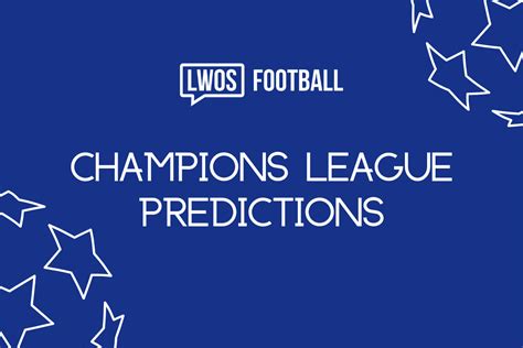 Champions League Predictions for Matchweek One