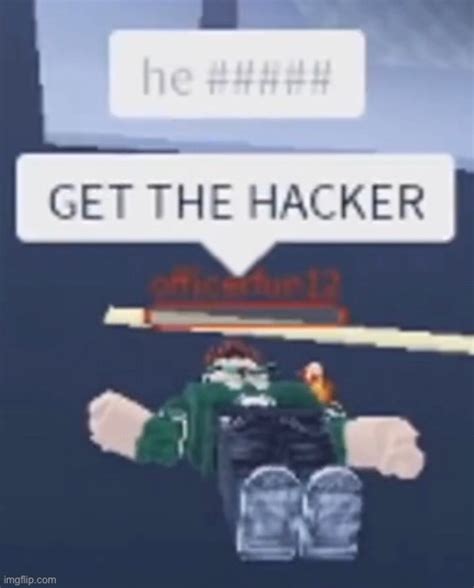 GET THE HACKER - Imgflip