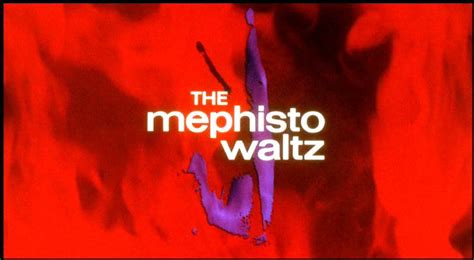 DREAMS ARE WHAT LE CINEMA IS FOR...: THE MEPHISTO WALTZ 1971