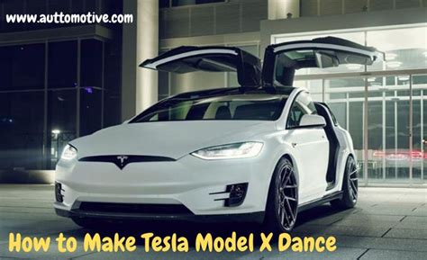 How to Make Tesla Model X Dance | Step-by-Step Guide - Auttomotive