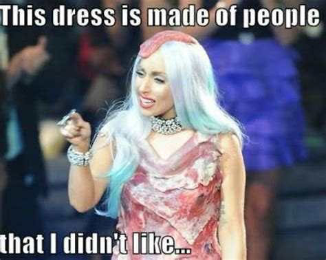 #True Lady Gaga Memes, Meat Dress, Internet Trends, Lady Gaga Pictures ...