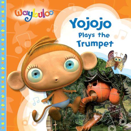 Waybuloo: Yojojo Plays the Trumpet - Scholastic Kids' Club