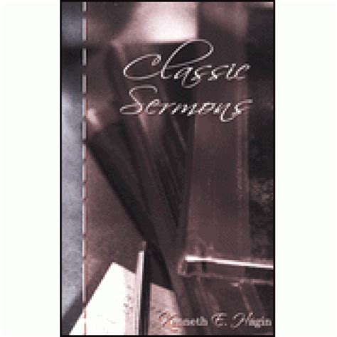 Classic Sermons By Kenneth E. Hagin