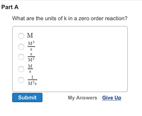 Solved What are the units of k in a zero order reaction? M | Chegg.com