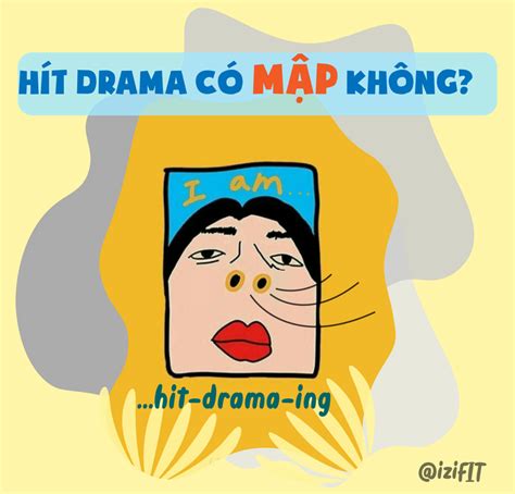 HÍT DRAMA CÓ LÀM BẠN TĂNG CÂN???