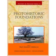 HISTORY OF ANCIENT INDIA: Volume II: Protohistoric Foundations Books ...