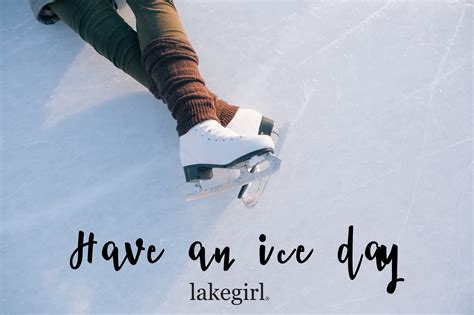 Have an ice day | Lake girl, Ice skating, My style