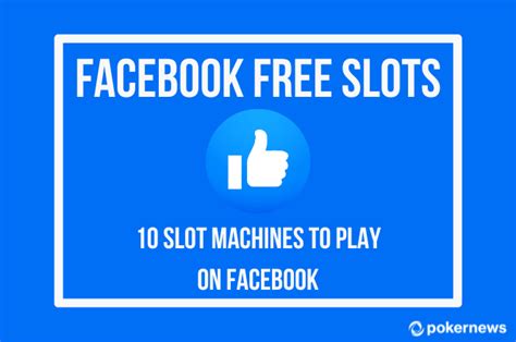 Facebook Free Slots: 10 Slot Machine Games to Play | PokerNews