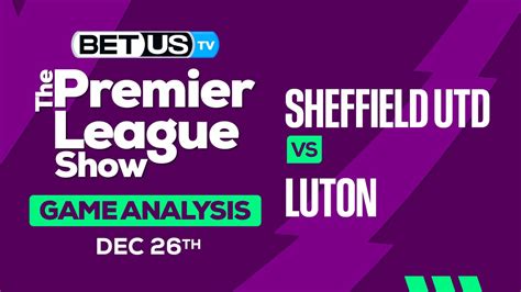 Picks & Predictions: Sheffield Utd vs Luton 12/26/2023